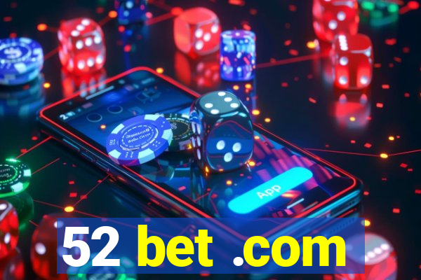 52 bet .com